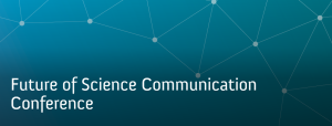 Banner from Future of Science Communication Conference